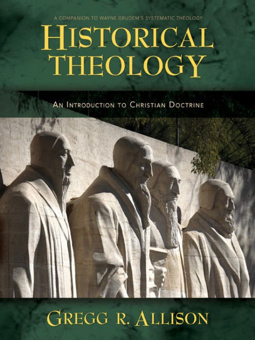 Title details for Historical Theology by Gregg Allison - Wait list